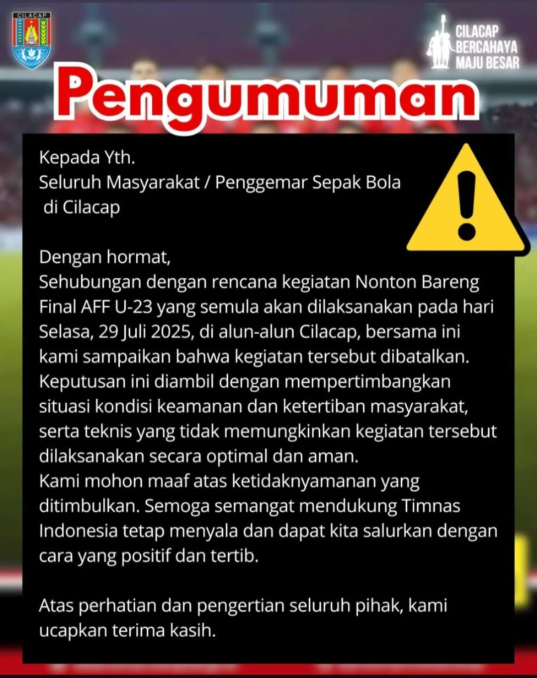 img 20250729 wa0006 Info! Nobar Final AFF U-23 di Alun-Alun Cilacap Dibatalkan