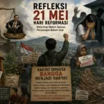 Refleksi Hari Reformasi, Perjalanan 28 Tahun Reformasi Hingga Rakyat Dipaksa Bangga Menjadi Rakyat