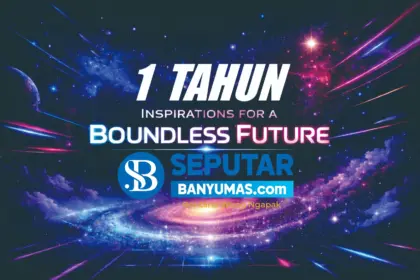 1 tahun SeputarBanyumas.com Inspitarion of a Boundless Future